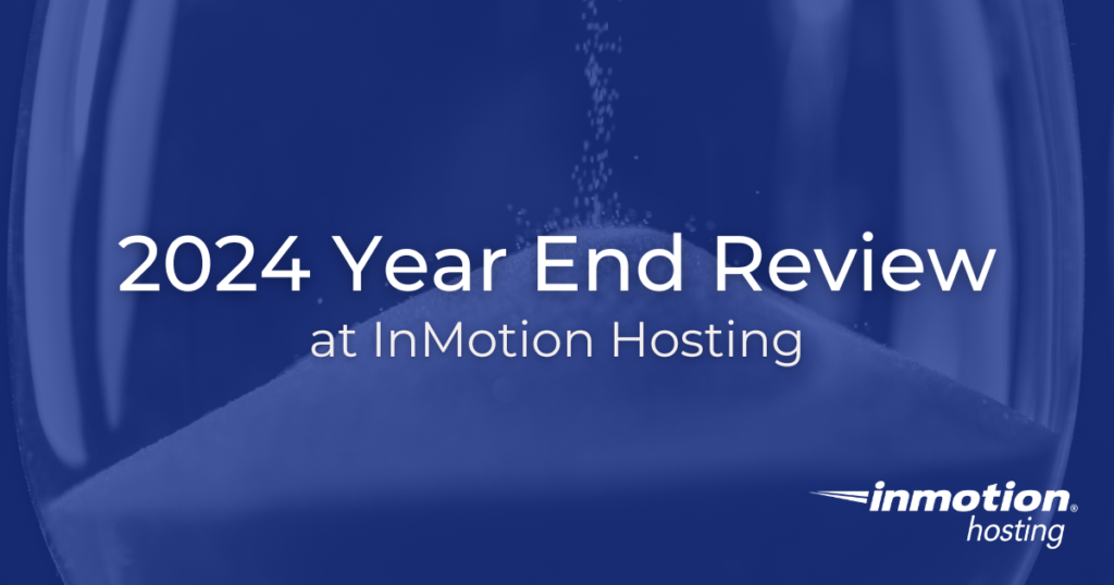 2024 Year in Review at InMotion Hosting